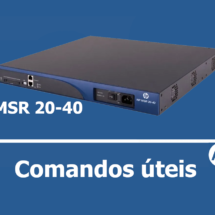 Router HP MSR 20-40 – Comandos úteis