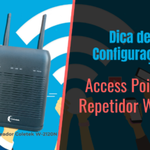 Dica de configuração Access Point / Repetidor WiFi – Roteador Coletek WiFi – W-2120N BK