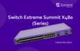 Switch Extreme Summit X480 (Series) – Comandos Úteis