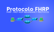 Um pouco sobre o protocolo FHRP
