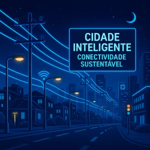 Cidade inteligente com destaque para iluminação, sensores e conectividade via OPGW.