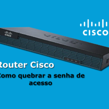 Como quebrar a senha do Router Cisco