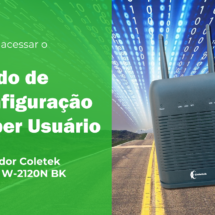 Como acessar o modo de configuração Super Usuário – Roteador Coletek WiFi – W-2120N BK