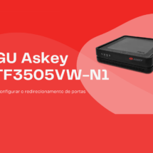 HGU Askey Vivo: Como Redirecionar as Portas