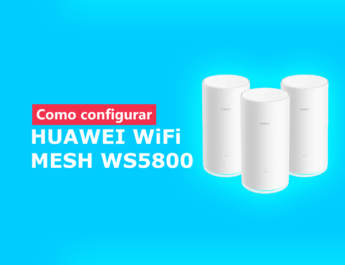 Roteador Huawei WiFi Mesh WS5800 – Como configurar