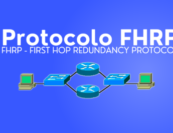 Um pouco sobre o protocolo FHRP