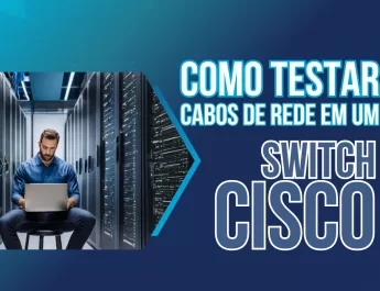 Como testar Cabo de Rede em Switch Cisco