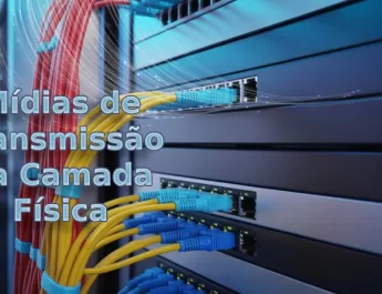 Mídias de Transmissão na Camada Física: Fundamentos, Padrões e Evolução Tecnológica